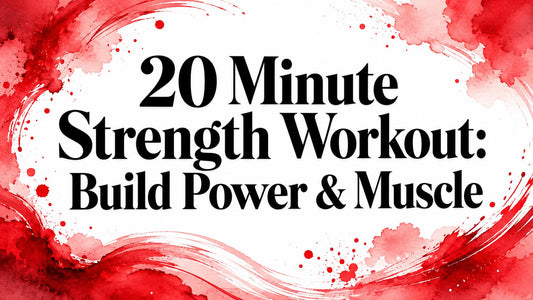 20 Minute Strength Workout: Build Power & Muscle