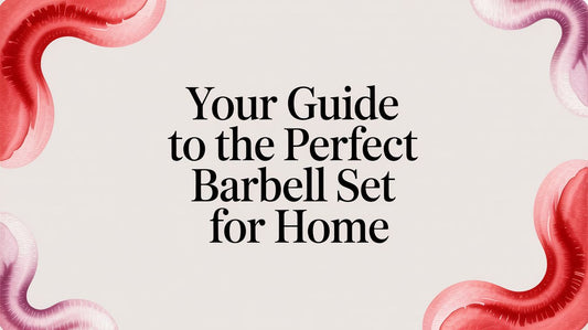 Your Guide to the Perfect Barbell Set for Home