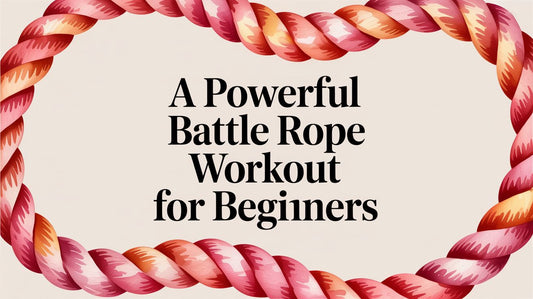 A Powerful Battle Rope Workout for Beginners