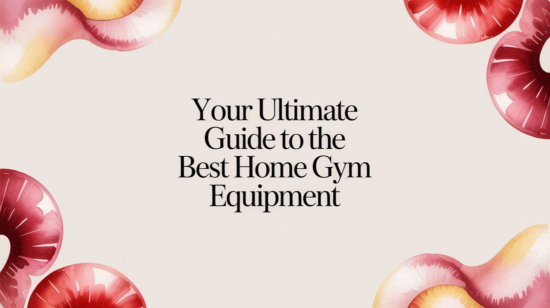 Your Ultimate Guide to the Best Home Gym Equipment
