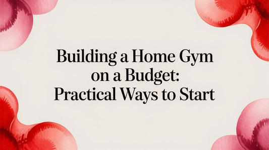 Building a Home Gym on a Budget: Practical Ways to Start