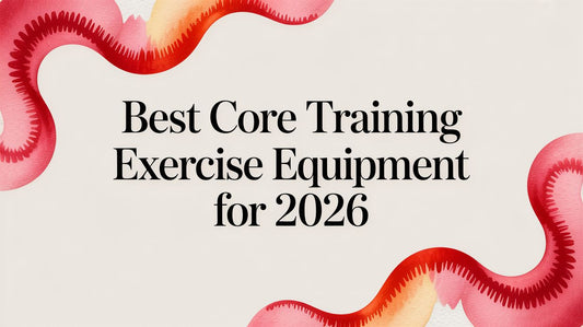 Best Core Training Exercise Equipment for 2026