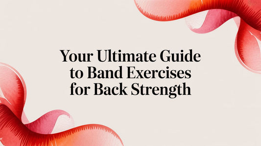 Your Ultimate Guide to Band Exercises for Back Strength