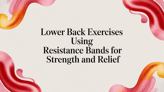 Lower Back Exercises Using Resistance Bands for Strength and Relief