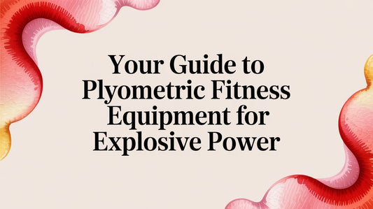 Your Guide to Functional Fitness Equipment for Explosive Power