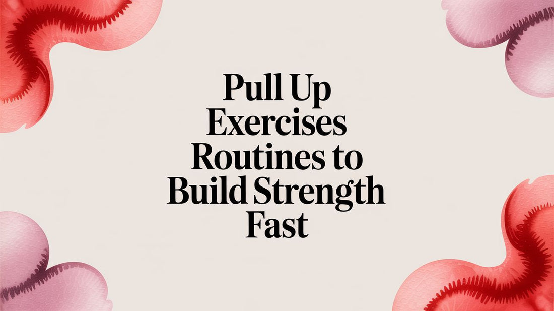 Pull Up Exercises Routines to Build Strength Fast