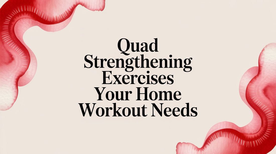 Quad Strengthening Exercises Your Home Workout Needs