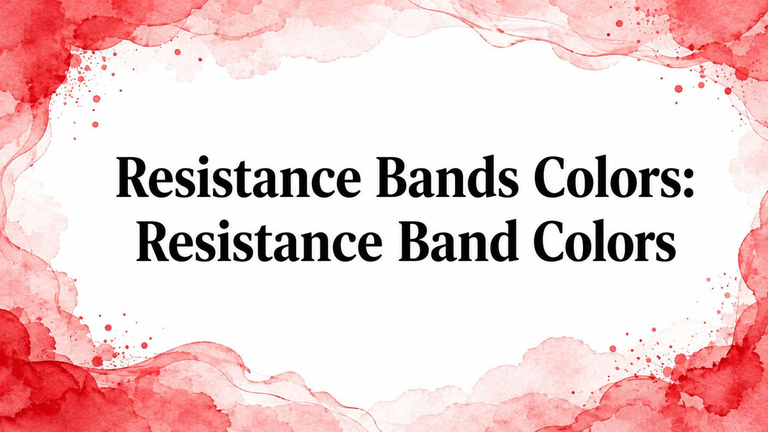 Resistance Bands Colors: Resistance Band Colors